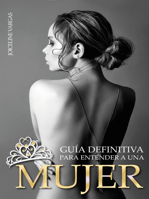 Title details for Guía Definitiva para entender a una Mujer by joiceline vargas - Available